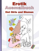 Cover-Bild zum Titel 'EROTIK Ausmalbuch Hot Girls und Blumen' von 'Anna Lana'