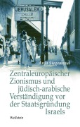 Cover-Bild zum Titel 'Zentraleuropäischer Zionismus und jüdisch-arabische Verständigung vor der Staatsgründung Israels' von 'Anja Siegemund'
