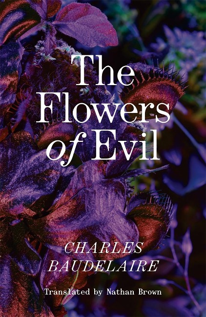 The Flowers of Evil - Charles Baudelaire
