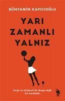 Yari Zamanli Yalniz - Bünyamin Kapicioglu