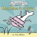 Moo Moo in a Tutu - Tim Miller