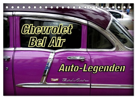 Auto-Legenden Chevrolet Bel Air (Tischkalender 2025 DIN A5 quer), CALVENDO Monatskalender - Henning von Löwis of Menar