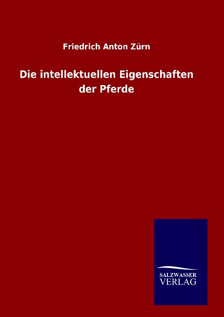 Die intellektuellen Eigenschaften der Pferde - Friedrich Anton Zürn