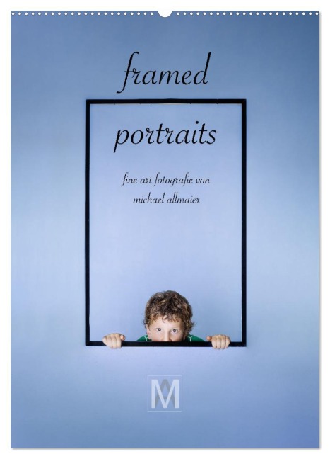 framed portraits - fine art Fotografie von Michael Allmaier (Wandkalender 2026 DIN A2 hoch), CALVENDO Monatskalender - Michael Allmaier MA-Photography