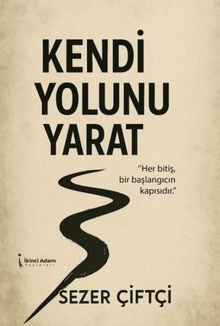 Kendi Yolunu Yarat - Sezer Ciftci