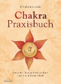 Chakra-Praxisbuch - Kalashatra Govinda