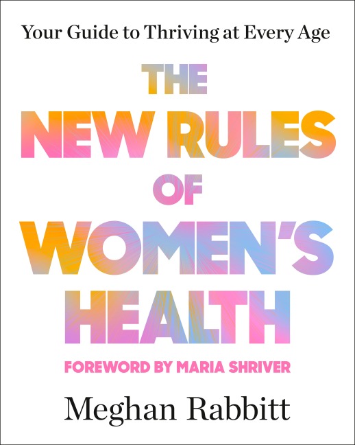The New Rules of Women's Health - Meghan Rabbitt