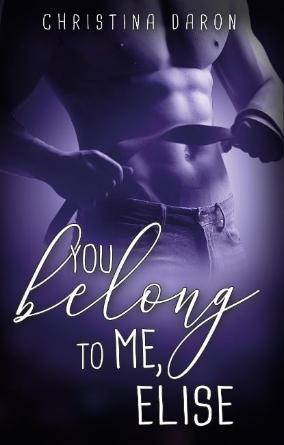 You belong to me, Elise - Christina Daron
