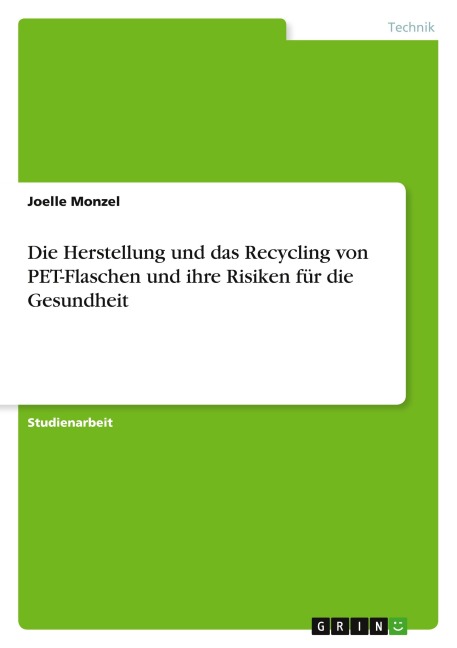 Die Herstellung und das Recycling von PET-Flaschen und ihre Risiken für die Gesundheit - Joelle Monzel