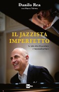 Il jazzista imperfetto - Danilo Rea, Marco Videtta