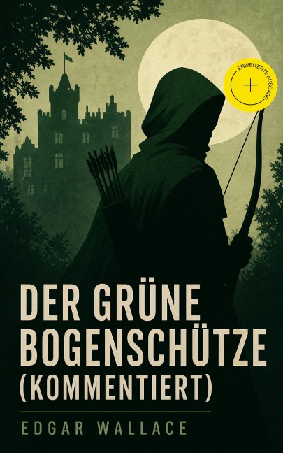 Der grüne Bogenschütze (Kommentiert) - Edgar Wallace