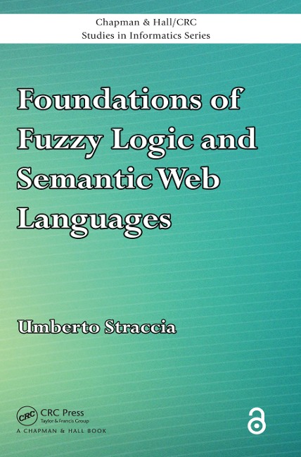 Foundations of Fuzzy Logic and Semantic Web Languages - Umberto Straccia
