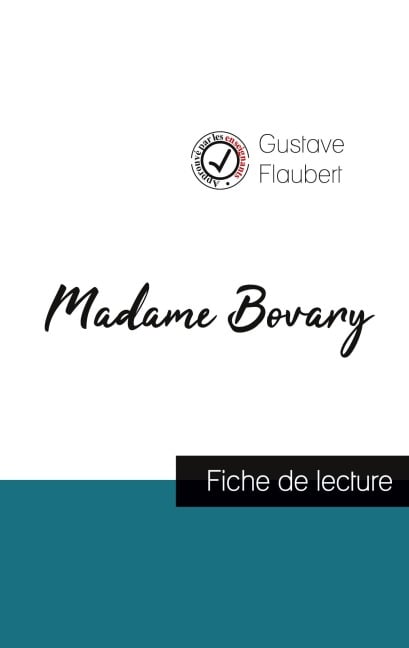 Madame Bovary de Gustave Flaubert (fiche de lecture et analyse complète de l'oeuvre) - Gustave Flaubert