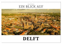 Cover-Bild zum Titel 'Ein Blick auf Delft (Wandkalender 2027 DIN A3 quer), CALVENDO Monatskalender' von 'Markus W. Lambrecht'