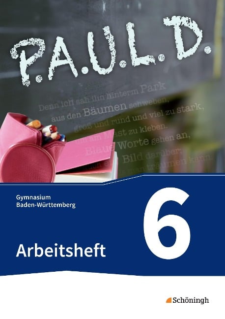 P.A.U.L. D. (Paul 6). Arbeitsheft. Gymnasien in Baden-Württemberg u.a. - 