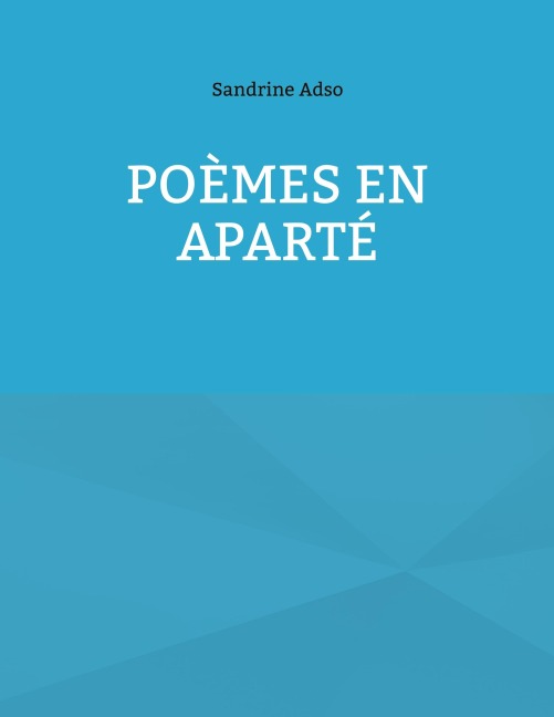Poèmes en aparté - Sandrine Adso