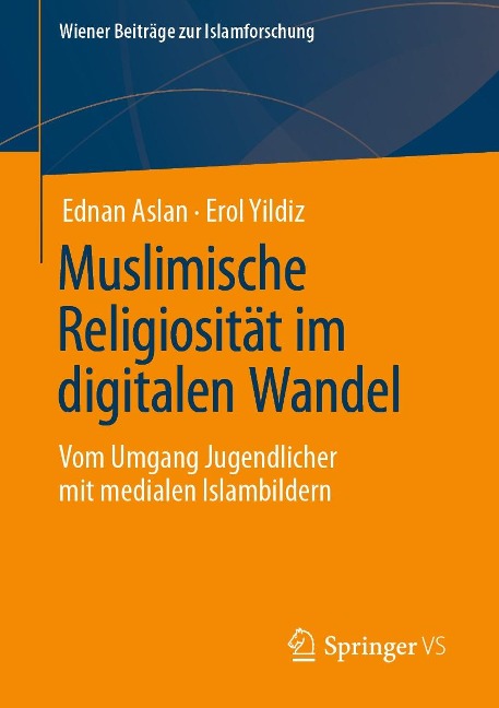 Muslimische Religiosität im digitalen Wandel - Ednan Aslan, Erol Yildiz