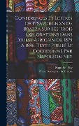 Cover-Bild zum Titel 'Conférences et lettres de P. Savorgnan de Brazza sur les trois explorations dans l'ouest africain de 1875 à 1886. Texte publié et coordonné par Napoléon Ney' von 'Napoléon Ney'