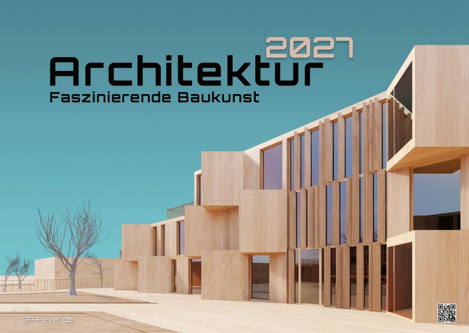 Architektur - faszinierende Baukunst - 2027 - Kalender DIN A3 - 