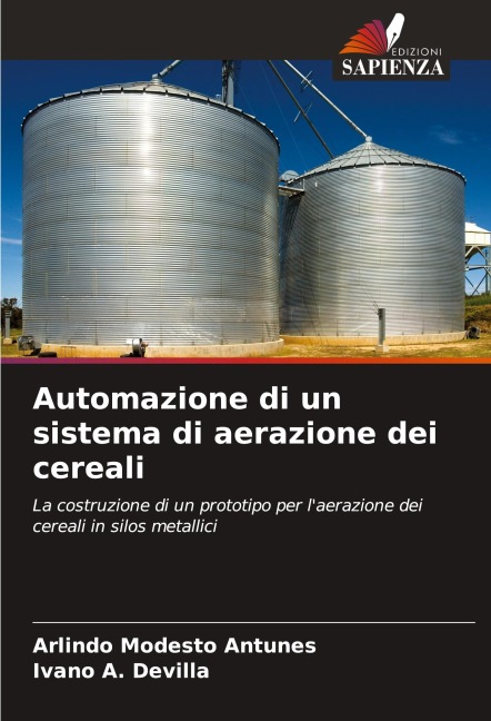 Automazione di un sistema di aerazione dei cereali - Arlindo Modesto Antunes, Ivano A. Devilla