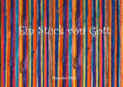 Cover-Bild zum Titel 'Ein Stück von Gott' von 'Mareike Milz'