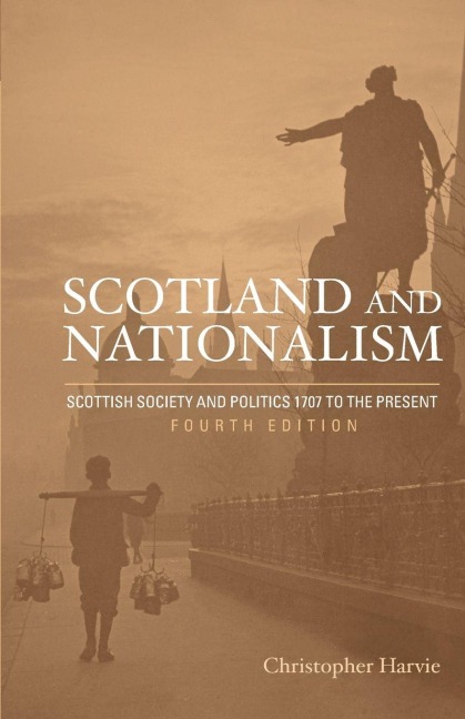 Scotland and Nationalism - Christopher T. Harvie, Christopher Harvie