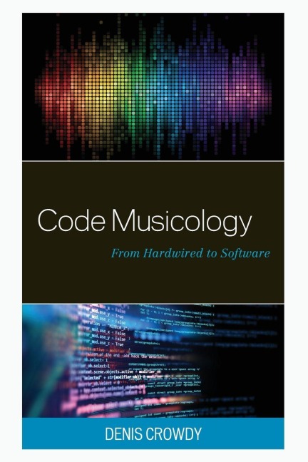 Code Musicology - Denis Crowdy