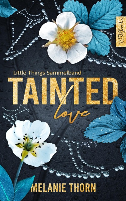 Tainted Love: Little Things Sammelband - Melanie Thorn