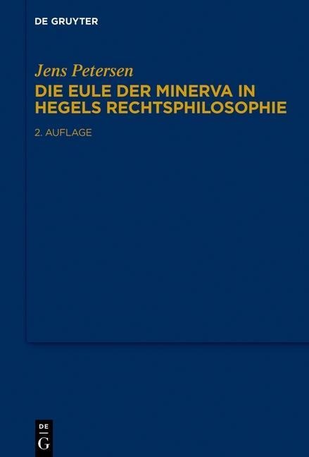 Die Eule der Minerva in Hegels Rechtsphilosophie - Jens Petersen