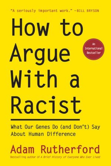 How to Argue with a Racist - Adam Rutherford