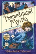 Cover-Bild zum Titel 'Premeditated Myrtle (Myrtle Hardcastle Mystery 1)' von 'Elizabeth C Bunce'