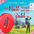 Cover-Bild zum Titel 'Die Null ist auch nur eine Zahl' von 'Christine Corbeau'