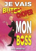 Cover-Bild zum Titel 'Je vais choper mon boss' von 'A D Martel'