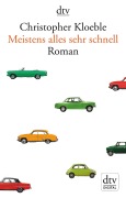 Cover-Bild zum Titel 'Meistens alles sehr schnell' von 'Christopher Kloeble'