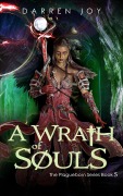 Cover-Bild zum Titel 'A Wrath of Souls (The Plagueborn Series, #5)' von 'Darren Joy'