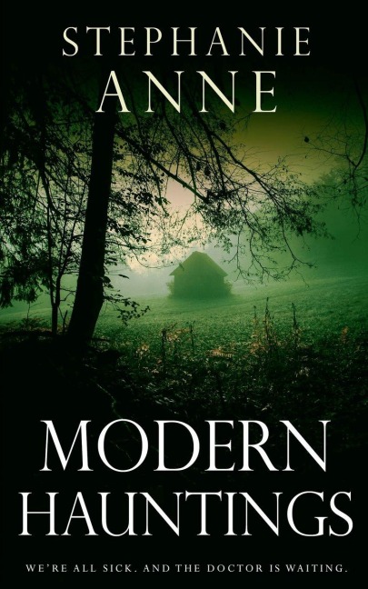 Modern Hauntings - Stephanie Anne