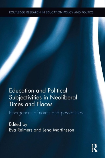 Education and Political Subjectivities in Neoliberal Times and Places - 