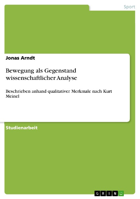 Bewegung als Gegenstand wissenschaftlicher Analyse - Jonas Arndt