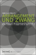 Cover-Bild zum Titel 'Arrangement und Zwang' von 'Gundula Müller'