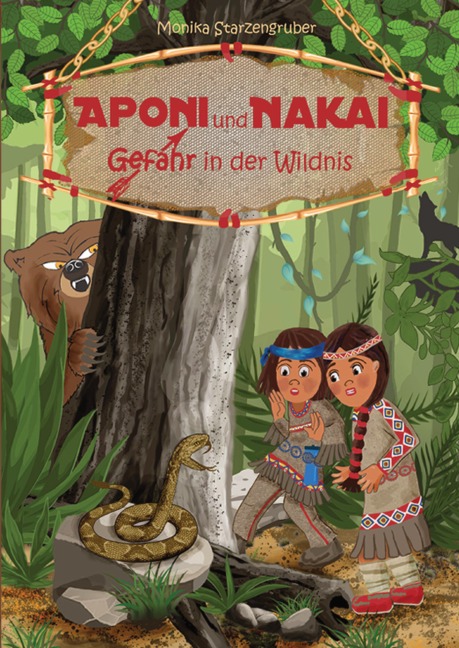 Aponi und Nakai - Gefahr in der Wildnis - Monika Starzengruber
