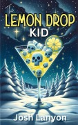 Cover-Bild zum Titel 'The Lemon Drop Kid' von 'Josh Lanyon'