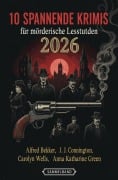 Cover-Bild zum Titel '10 Spannende Krimi für mörderische Lesestunden 2026' von 'Alfred Bekker, Carolyn Wells, J. J. Connington, Anna Katharine Green'