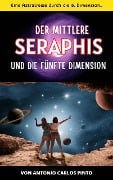 Der mittlere Seraphis und die fünfte Dimension - Antonio Carlos Pinto