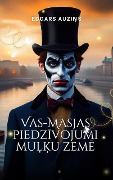 Vas-Masjas piedzivojumi mulku zeme - Edgars Auzins