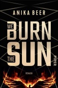 Cover-Bild zum Titel 'We Burn the Sun' von 'Anika Beer'