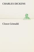 Clown Grimaldi - Charles Dickens