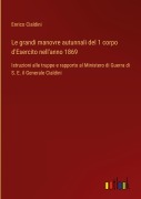 Cover-Bild zum Titel 'Le grandi manovre autunnali del 1 corpo d'Esercito nell'anno 1869' von 'Enrico Cialdini'