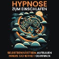 Hypnose - Selbstbewusstsein aufbauen, innere Sicherheit gewinnen - Raphael Kempermann, Chakratunes