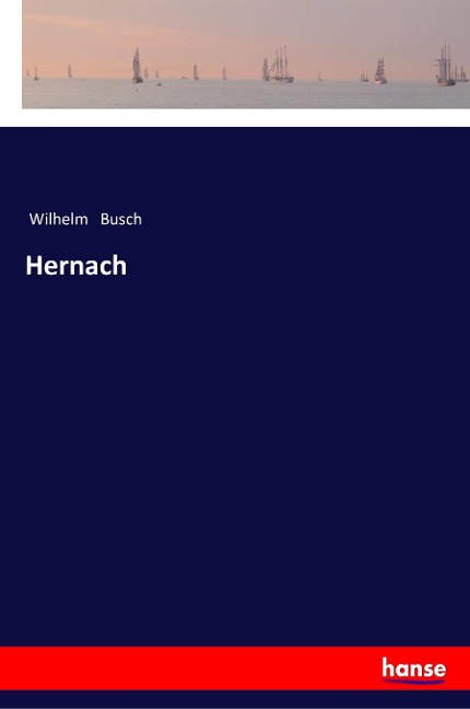 Hernach - Wilhelm Busch