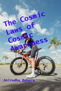 Cover-Bild zum Titel 'The Cosmic Laws of Cosmic Awareness' von 'Anirudha Behera'